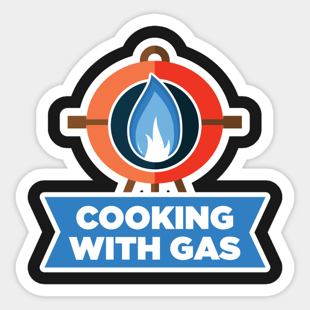 Cooking With Gas T-Shirt Sticker by jacobtopping247